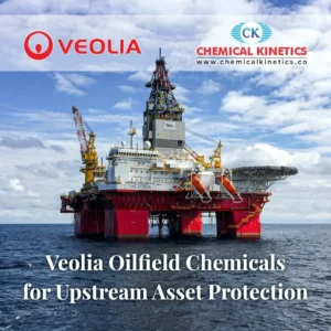 Veolia Oilfield Chemicals For Upstream Asset Protection - Veolia Oilfield Chemicals - Chemical Kinetics